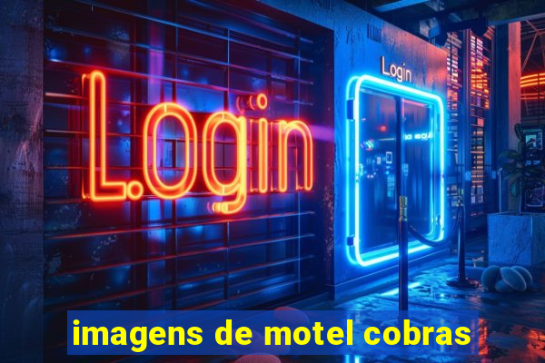 imagens de motel cobras